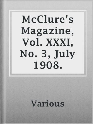cover image of McClure's Magazine, Vol. XXXI, No. 3, July 1908.